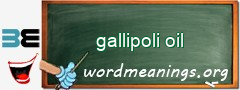 WordMeaning blackboard for gallipoli oil